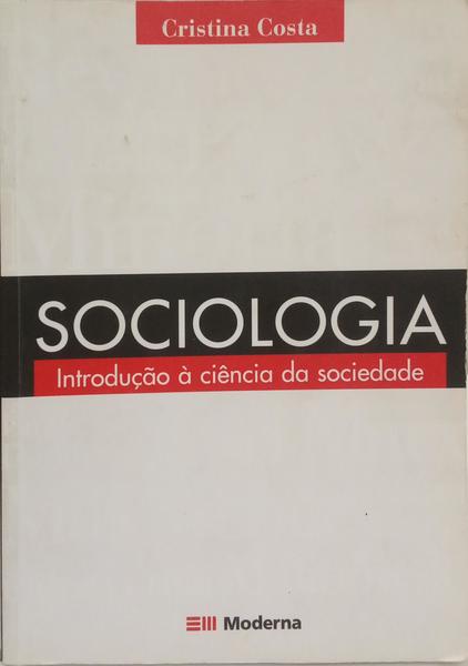 SOCIOLOGIA. INTRODUÇÃO À CIÊNCIA DA SOCIEDADE.