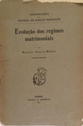 EVOLUÇÃO DOS REGIMES MATRIMONIAIS. VOL. II: REGIMES MATRIMONIAIS DE LEÃO, CASTELA E PORTUGAL ATÉ À IMPLEMENTAÇÃO DO REGIME DOTAL JUSTINIANEU.