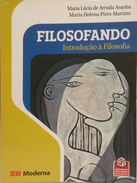 FILOSOFANDO. INTRODUÇÃO À FILOSOFIA.