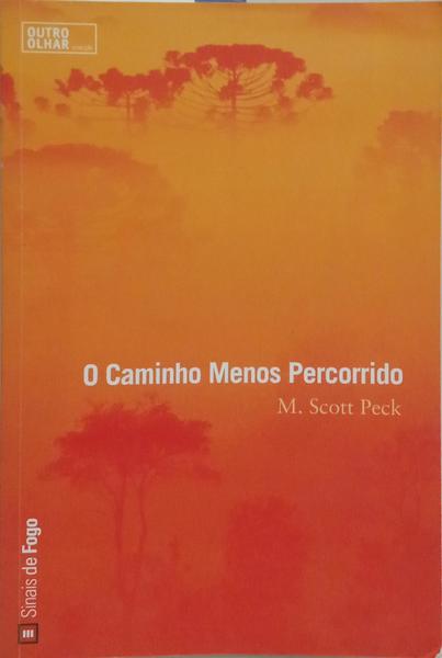 O CAMINHO MENOS PERCORRIDO.