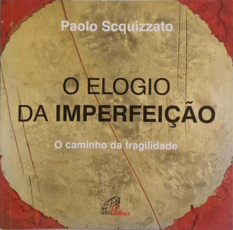 O ELOGIO DA IMPERFEIÇÃO.