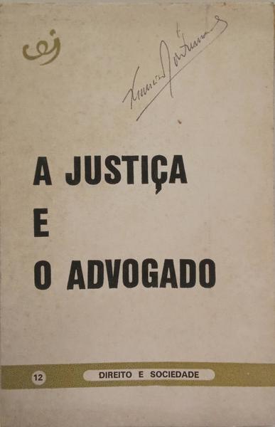 JUSTIÇA (A) E O ADVOGADO.