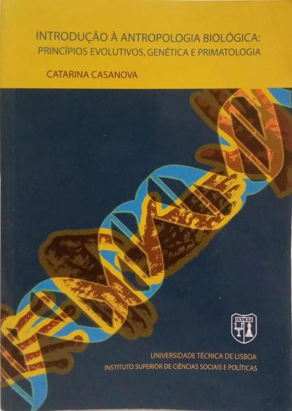 INTRODUÇÃO À ANTROPOLOGIA BIOLÓGICA: PRINCÍPIOS EVOLUTIVOS, GENÉTICA E PRIMATOLOGIA.
