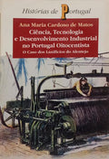 CIÊNCIA, TECNOLOGIA E DESENVOLVIMENTO INDUSTRIAL NO PORTUGAL OITOCENTISTA. O CASO DOS LANIFÍCIOS DO ALENTEJO.