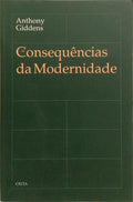 AS CONSEQUÊNCIAS DA MODERNIDADE.