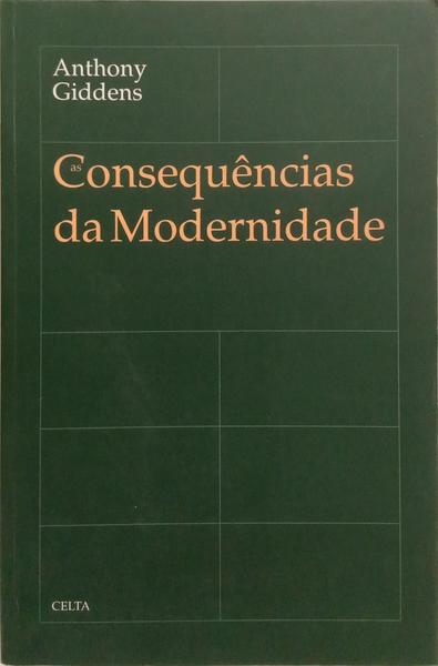 AS CONSEQUÊNCIAS DA MODERNIDADE.