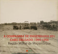 A COMPANHIA DE ENGENHARIA 651: CABO DELGADO, 1964-1966. REGIÃO MILITAR DE MOÇAMBIQUE.