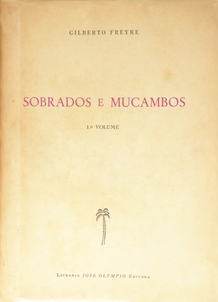 SOBRADOS E MUCAMBOS. [3 VOLUMES].