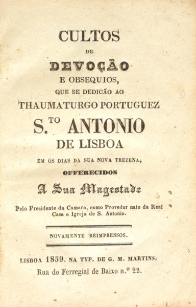 CULTOS DE DEVOÇÃO E OBSEQUIOS QUE SE DEDICÃO AO THAUMATURGO PORTUGUEZ S.TO ANTONIO DE LISBOA