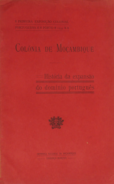 COLÃ“NIA DE MOÃ‡AMBIQUE: PRIMEIRA EXPOSIÃ‡ÃƒO COLONIAL PORTUGUESA, PORTO, 1934. [10 VOLUMES]