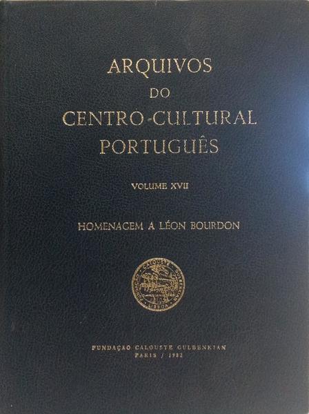 ARQUIVOS DO CENTRO CULTURAL PORTUGUÊS, VOLUME XVII: HOMENAGEM A LÉON BOURDON.