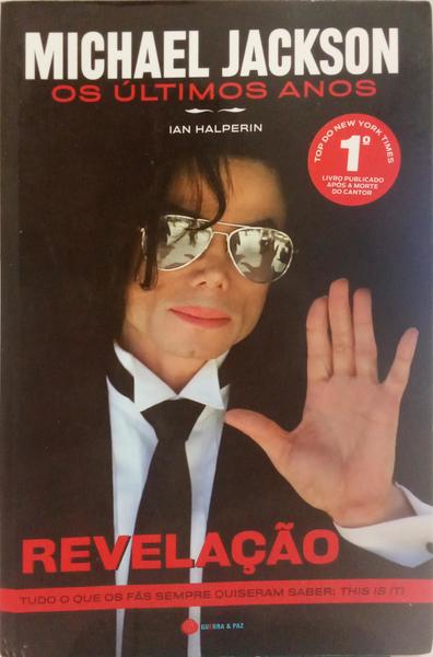 HALPERIN. (Ian) MICHAEL JACKSON: OS ÚLTIMOS ANOS.