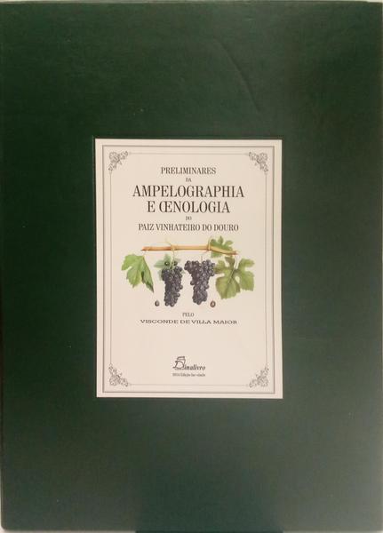 PRELIMINARES DA AMPELIGRAPHIA E OENOLOGIA DO PAIZ VINHATEIRO DO DOUTO. [FAC-SIMILE]