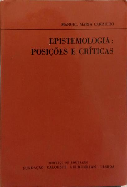 EPISTEMOLOGIA: POSIÇÕES E CRÍTICAS.