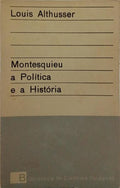 MONTESQUIEU A POLÍTICA E A HISTÓRIA. [2.ª EDIÇÃO]