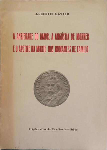 A ANSIEDADE DO AMOR, A ANGÚSTIA DE MORRER E O APETITE DA MORTE NOS ROMANCES DE CAMILO.