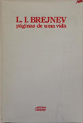 LEONID ILITCH BREJNEV: PÁGINAS DE UMA VIDA.