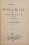 MANUAL DA CONGREGAÇÃO DOS SANTOS ANJOS PARA USO DOS COLLEGIOS OU PENSIONATOS DE MENINAS.