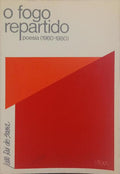 O FOGO REPARTIDO, 1960-1980. [DED. AUTOR]