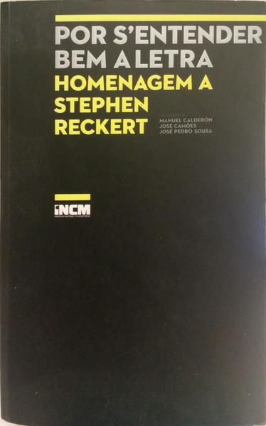 POR S'ENTENDER BEM A LETRA, HOMENAGEM A STEPHEN RECKERT.