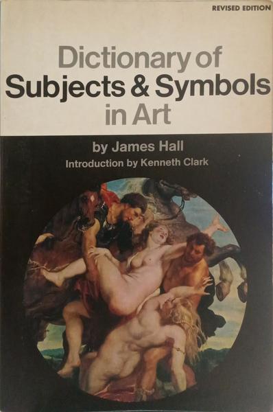 DICTIONARY OF SUBJECTS AND SYMBOLS IN ART.