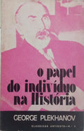 O PAPEL DO INDIVÍDUO NA HISTÓRIA.