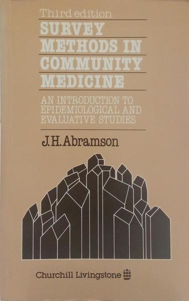 SURVEY METHODS IN COMMUNITY MEDICINE.