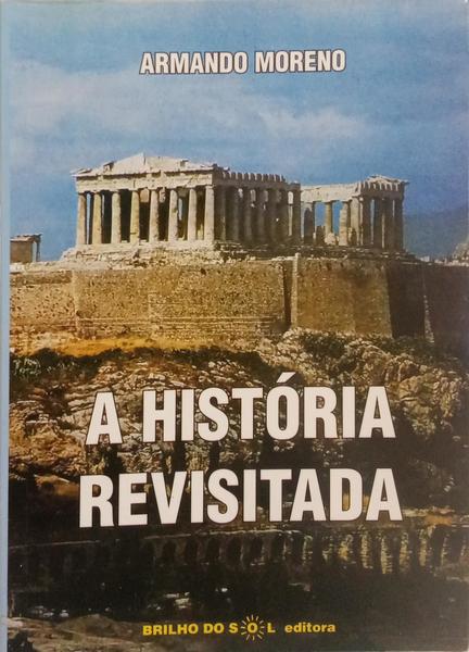 A HISTÓRIA REVISITADA.