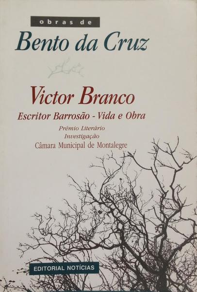 VICTOR BRANCO: ESCRITOR BARROSÃO - VIDA E OBRA.