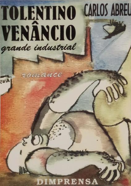 TOLENTINO VENÂNCIO, GRANDE INDUSTRIAL.