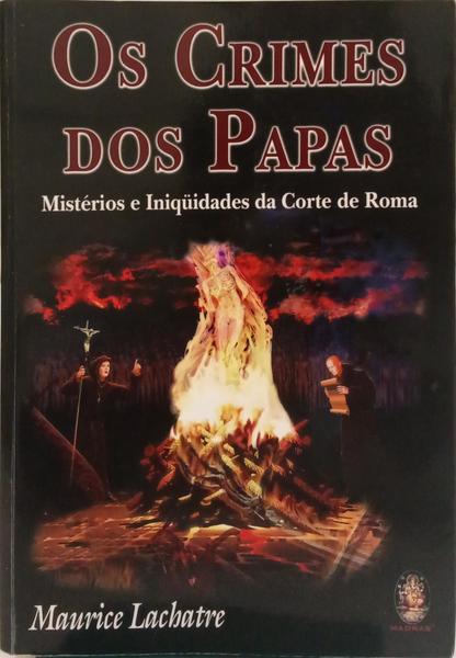 OS CRIMES DOS PAPAS.