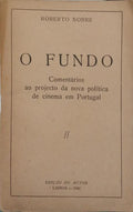 O FUNDO. COMENTÁRIOS AO PROJECTO DA NOVA POLÍTICA DE CINEMA EM PORTUGAL.