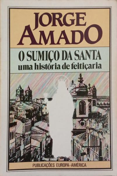 O SUMIÇO DA SANTA: UMA HISTÓRIA DE FEITIÇARIA.