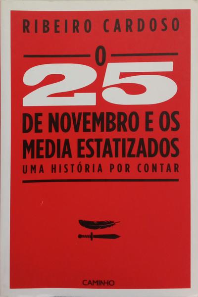 O 25 DE NOVEMBRO DE 1975 E OS MEDIA ESTATIZADOS.