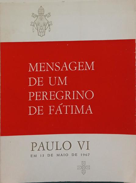 MENSAGEM DE UM PEREGRINO DE FÁTIMA.