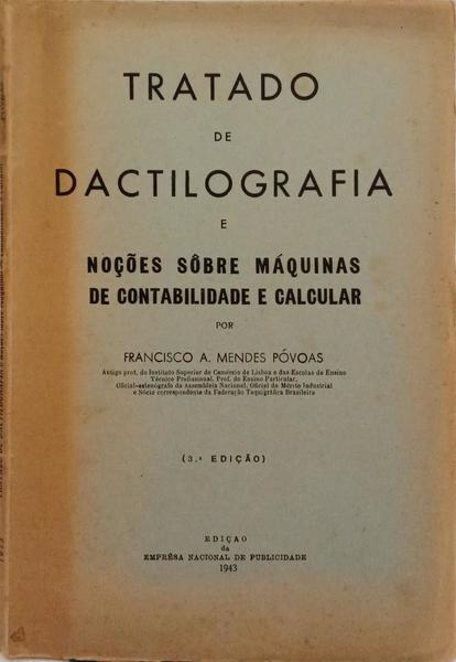 TRATADO DE DACTILOGRAFIA OU NOÇÕES SÔBRE MÁQUINAS DE CONTABILIDADE E CALCULAR.