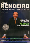 JOÃO RENDEIRO: TESTEMUNHO DE UM BANQUEIRO.