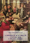 A GOVERNAÇÃO DE D. JOÃO III: A FAZENDA REAL E OS SEUS VEDORES.