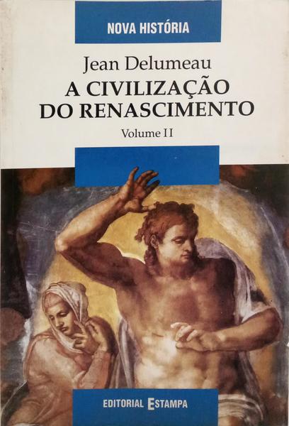 A CIVILIZAÇÃO DO RENASCIMENTO. [VOL. II]