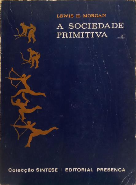 A SOCIEDADE PRIMITIVA. [VOL. I]