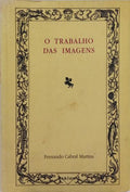 O TRABALHO DAS IMAGENS.