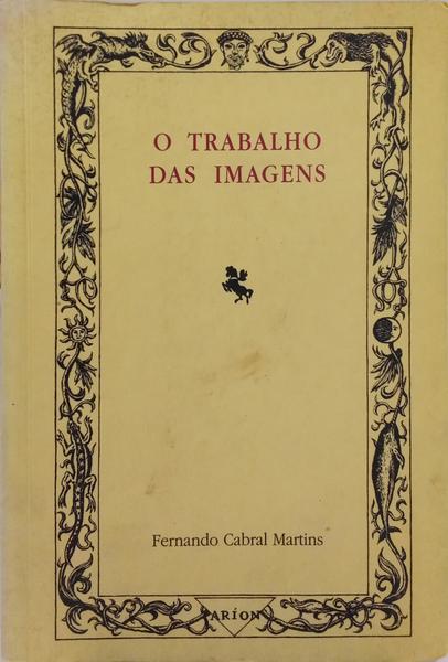 O TRABALHO DAS IMAGENS.