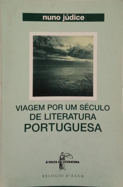 VIAGEM POR UM SÉCULO DE LITERATURA PORTUGUESA. [DED. AUTOR]
