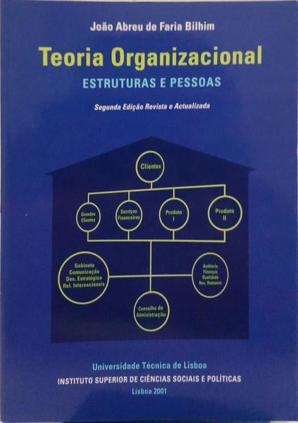 TEORIA ORGANIZACIONAL. ESTRUTURAS E PESSOAS. [2.ª EDIÇÃO]