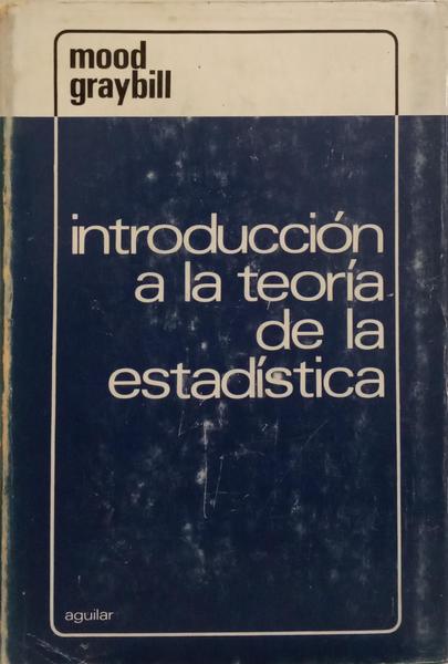 INTRODUCCION A LA TEORIA DE LA ESTADISTICA.