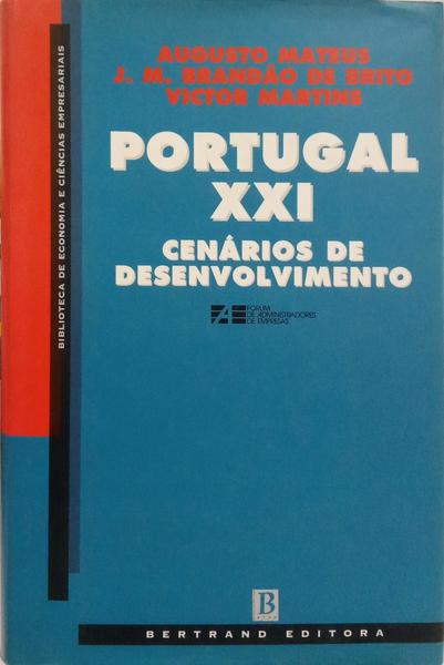 PORTUGAL XXI: CENÁRIOS DE DESENVOLVIMENTO. [2.ª EDIÇÃO - COM SOBRECAPA]