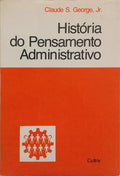 HISTÓRIA DO PENSAMENTO ADMINISTRATIVO.