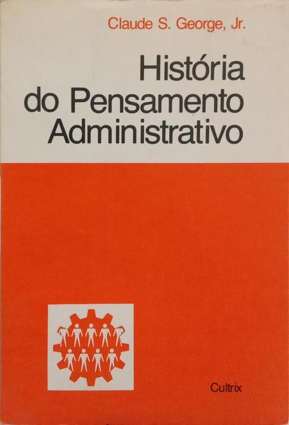 HISTÓRIA DO PENSAMENTO ADMINISTRATIVO.