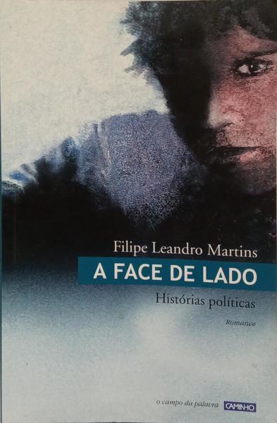 A FACE DE LADO. HISTÓRIAS POLÍTICAS.