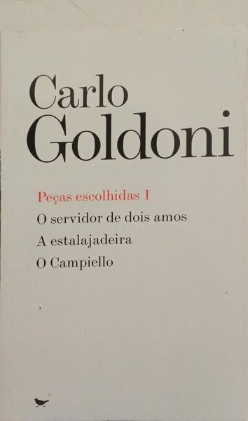 PEÇAS ESCOLHIDAS, VOL. 1: O SERVIDOR DE DOIS AMOS, A ESTALAJADEIRA, O CAMPIELLO.